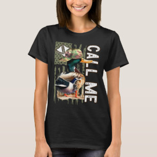 T-shirt Appelez-Moi Mallard Chasseur de canard Chasse sais
