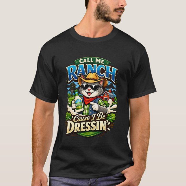 T-shirt Appelez-Moi Ranch Parce Que Je M'Habille Chat Meme (Devant)