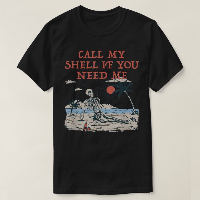 T-shirt Appelez My Shell si vous avez besoin de moi Beach  (Design devant)