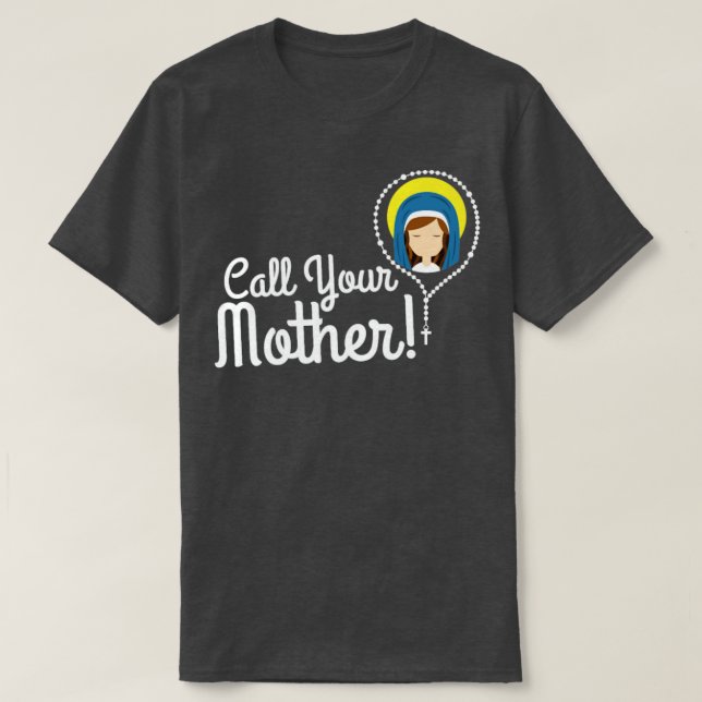 T-shirt Appelez Votre Mère Maman Cadeaux Béni Mary Rosary  (Design devant)