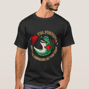 T-SHIRT APPELLE-MOI FOU DE PÊCHE 4
