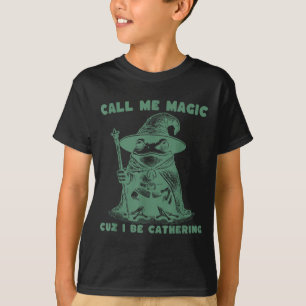 T-shirt Appelle-moi Magic Cuz parce que je rassemble, Gren