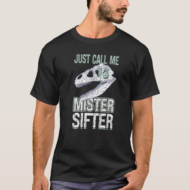 T-shirt Appelle-Moi Mister Sifter Fossil Hunter (Devant)