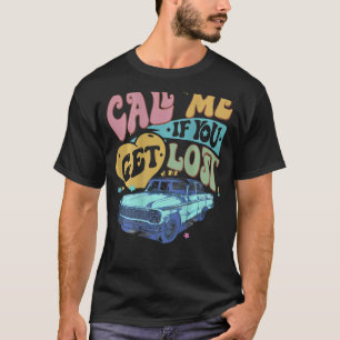 T-shirt Appelle-moi si tu te perds Texte-moi quand tu rent