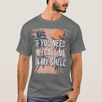 T-shirt Appelle-moi sur ma coquille Friends Beach Buddy Oc