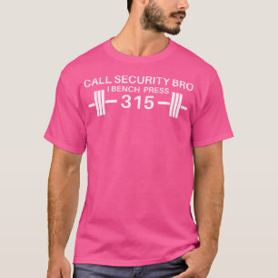 T-shirt Appelle Sécurité Frère Je Fais Du Presse Bancaire