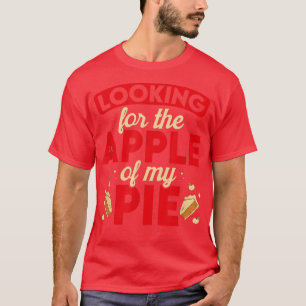 T-shirt Apple Of My Pie Baker Apple Pie Baking Thanksgivin