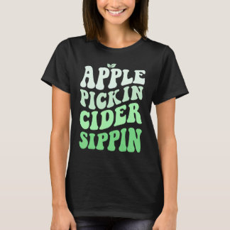 T-shirt Apple Pickin Cider Sippin Green Apple Picking Harv