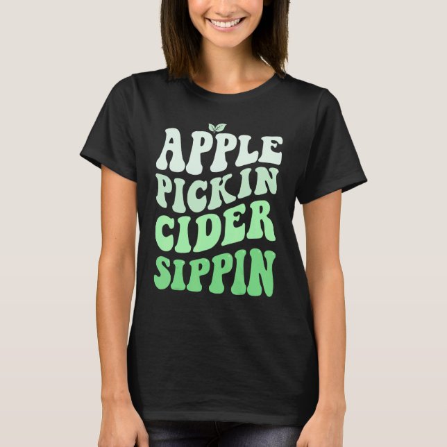 T-shirt Apple Pickin Cider Sippin Green Apple Picking Harv (Devant)