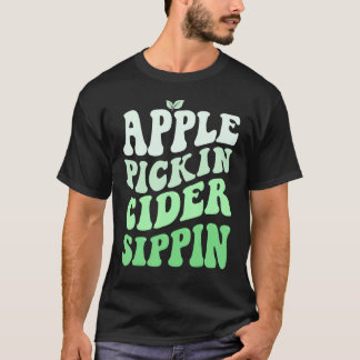 T-shirt Apple Pickin Cider Sippin Green Apple Picking Harv