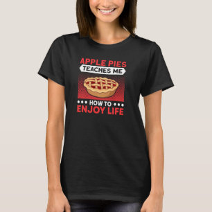 T-shirt Apple Pies M'Apprend À Profiter De La Vie Pie Love