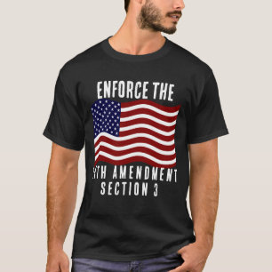 T-shirt Appliquer le 14ème amendement USA politique