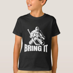 T-shirt Apporte-le Gardien de but de hockey sur glace Drôl