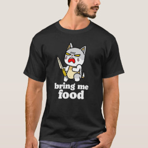 T-shirt Apporte-moi à manger Chat affamé avec couteau