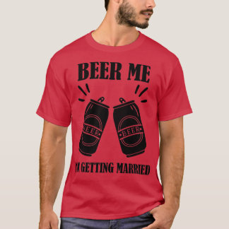 T-shirt Apporte-moi de la bière, je me marie Drôle de mari
