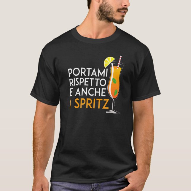 T-shirt Apporte-Moi Respect Et Même 1 Spritz (Devant)
