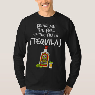 T-shirt Apporte-moi The Fuel of The Fiesta   Tequila