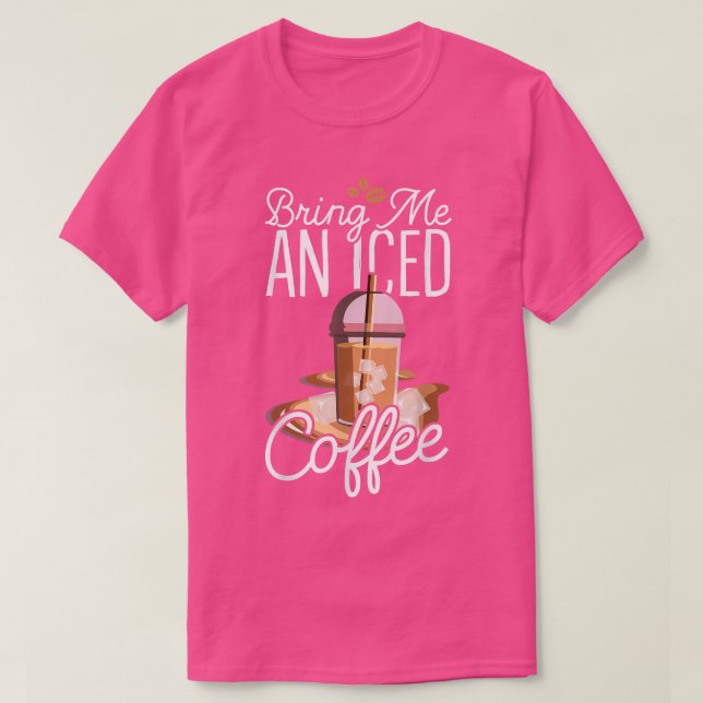 T-shirt Apporte-moi un café glacé (Design devant)