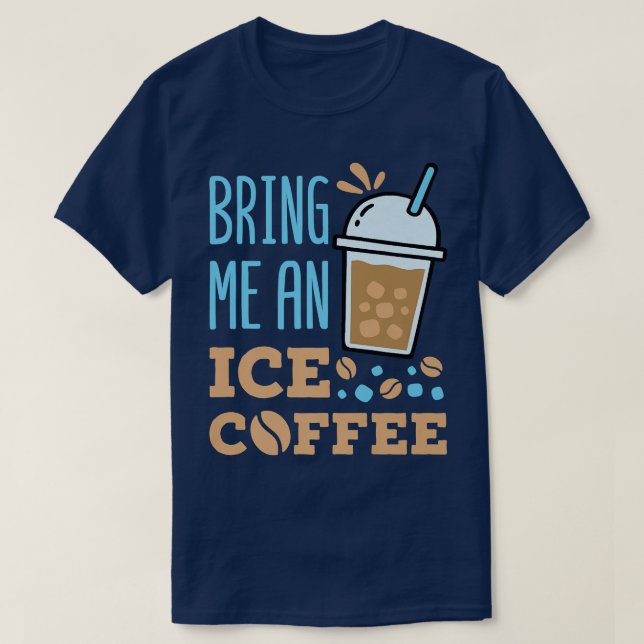 T-shirt Apporte-moi un café glacé (Design devant)
