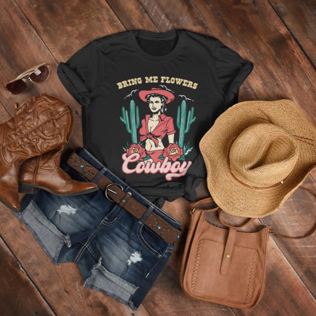 T-shirt Apporte-moi un garçon de fleurs (Bring me flowers Cowboy, Romantic T-Shirt, Retro Style)