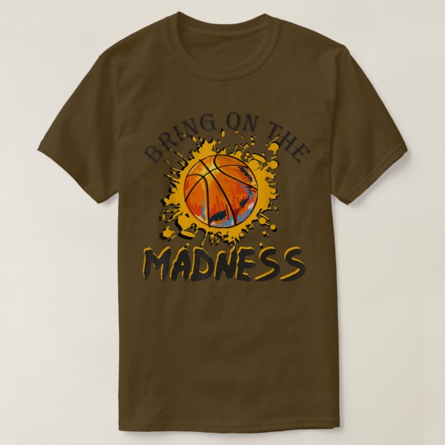 T-shirt Apporte On the Madness College March Basketball Ma (Design devant)