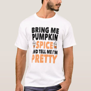 T-shirt Apporte Spice And Tell Me I'm Pretty Pumkin