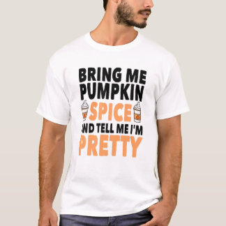 T-shirt Apporte Spice And Tell Me I'm Pretty Pumkin