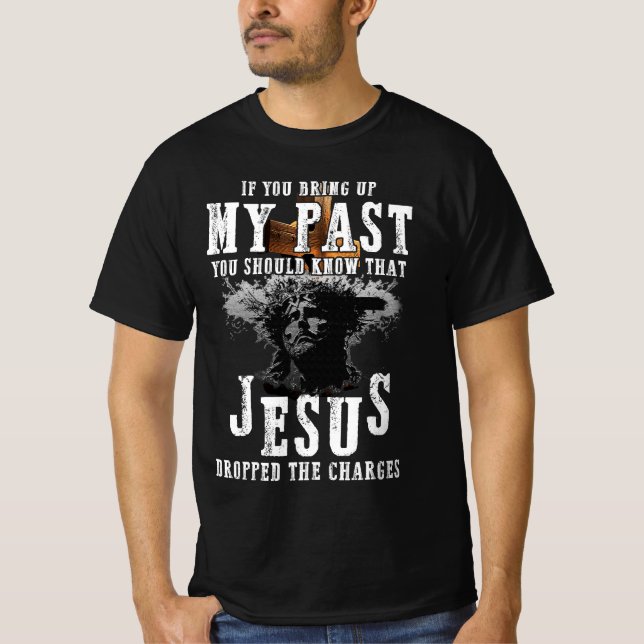 T-shirt Apporter Mon Passé Devrait Savoir Que Jésus A Aban (Devant)