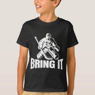 T-shirt Apportez-le gardien de hockey sur glace Funny Hock