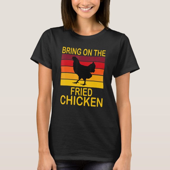 T-shirt Apportez Le Poulet Frit Au Poulet (Devant)