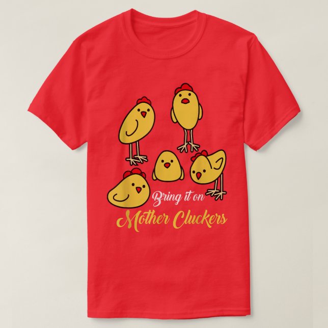 T-shirt Apportez-le sur la mère Cluckers Poulet fermier s (Design devant)