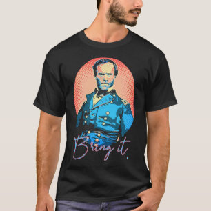 T-shirt Apportez-Le - William Tecumseh Sherman Style Pop-A