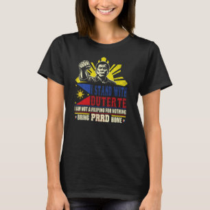 T-shirt Apportez Rodrigo Duterte Accueil Je ne suis pas ph
