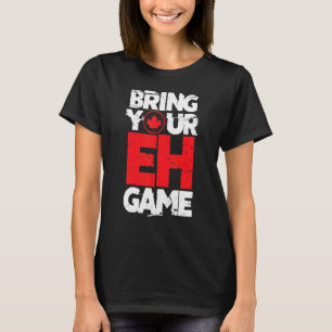 T-shirt Apportez Votre Eh Jeu Canada Feuille d'Érable Cana