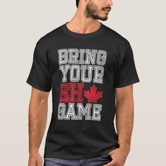 T-shirt Apportez votre jeu Eh Canada (Devant)