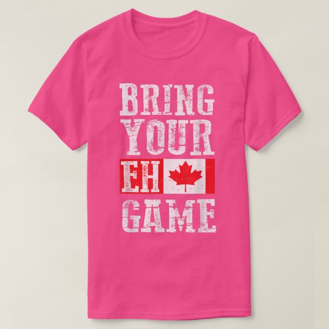 T-shirt Apportez votre jeu Eh, Canada Drapeau Équipe canad (Design devant)