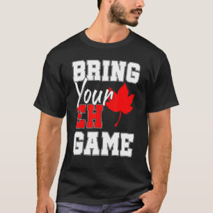 T-shirt Apportez Votre Jeu Eh Jeu Canadian Maple Leaf Pays