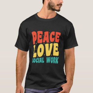 T-shirt Appréciation des travailleurs sociaux Paix Amour T