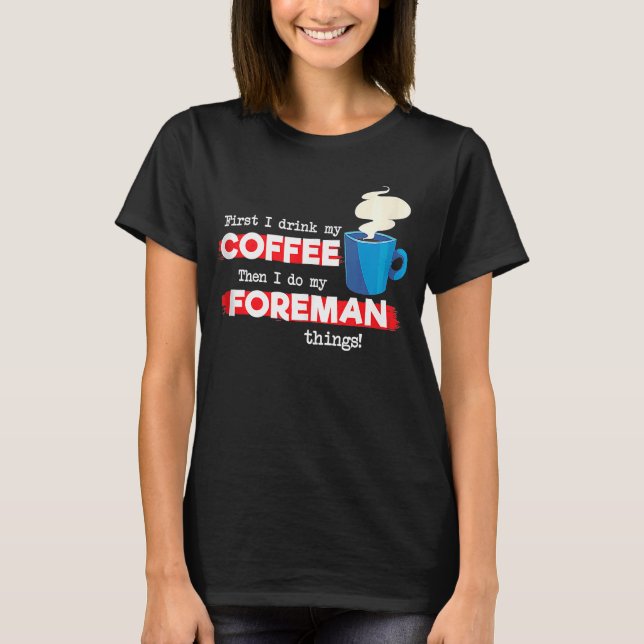 T-shirt Appréciation du contremaître et du café (Devant)