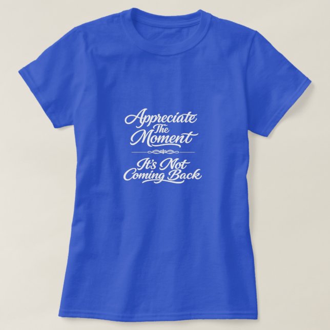 T-shirt Apprécier Le Moment (Design devant)