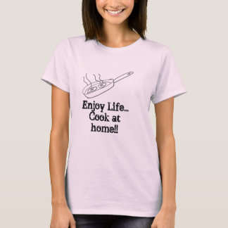 T-shirt Appréciez le cuisinier de la vie à la maison