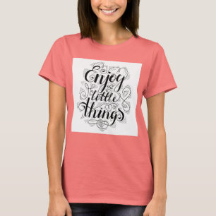 T-shirt Appréciez les petites choses 1