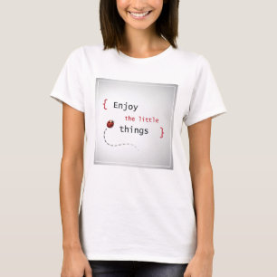 T-shirt Appréciez les petites choses 2