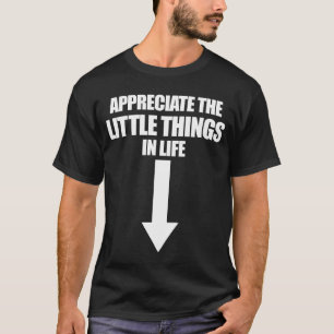 T-shirt Appréciez Les Petites Choses De La Vie Embarrassan