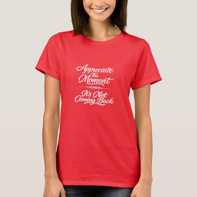 T-shirt Appréciez l'instant (Devant)