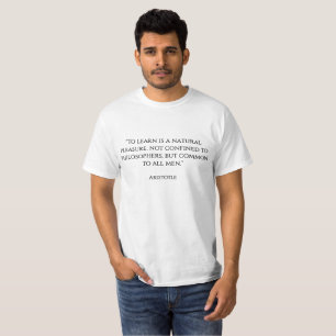 T-shirt "Apprendre est un plaisir naturel, non confiné à