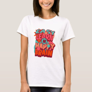 T-shirt Apprendre Facile Cerveau Heureux