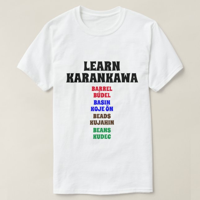 T-shirt Apprendre Karankawa - Baril, Bassin, Perles, Haric (Design devant)