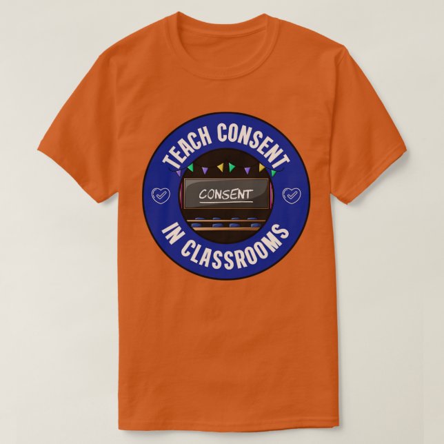 T-shirt Apprendre Le Consentement Dans Les Salles De Class (Design devant)