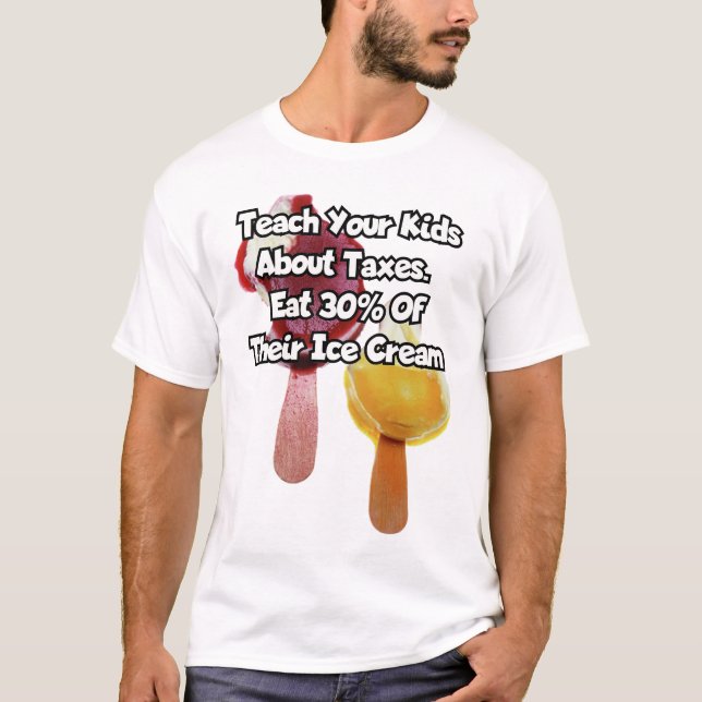T-shirt Apprenez à vos enfants à propos des impôts. .. (Devant)